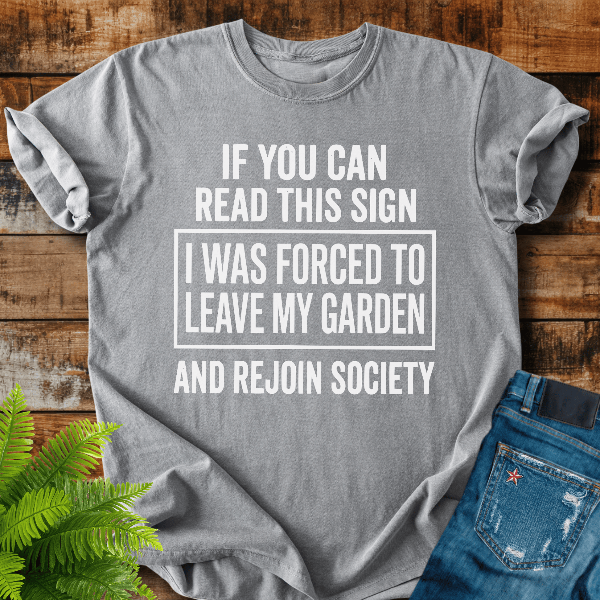 Leave My Garden T-shirt