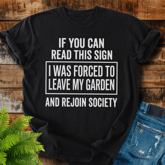 Leave My Garden T-shirt