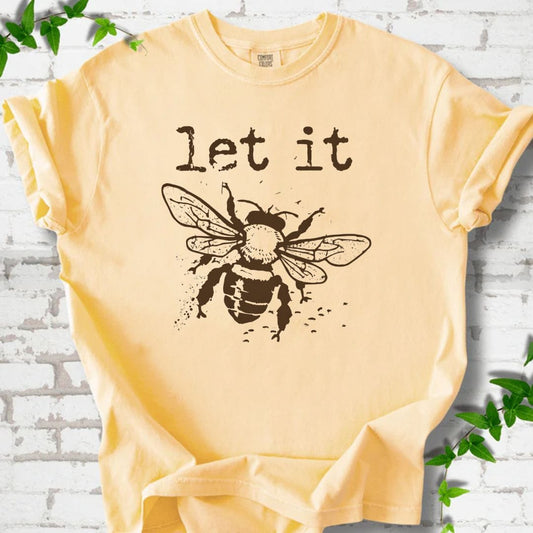 Let It Bee T-Shirt
