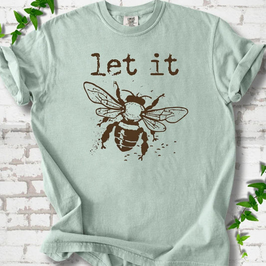 Let It Bee T-Shirt