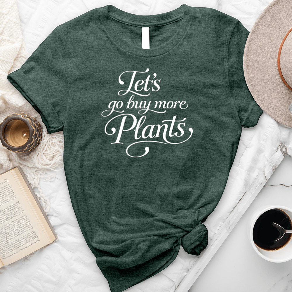 Let's Go Buy More Plants Unisex Tee