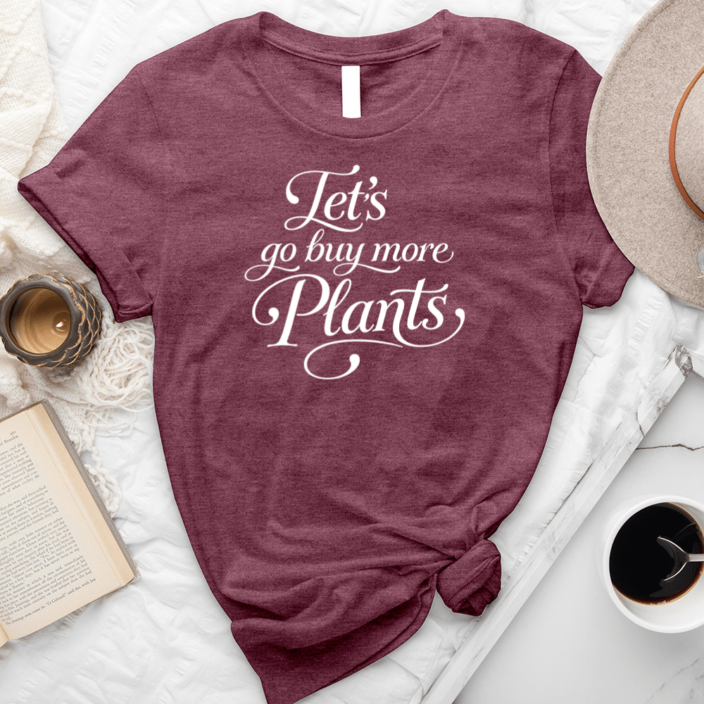Let's Go Buy More Plants Unisex Tee