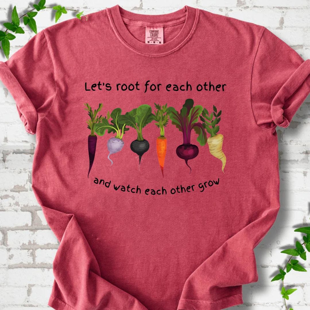 Let's Root for Each Other T-Shirt