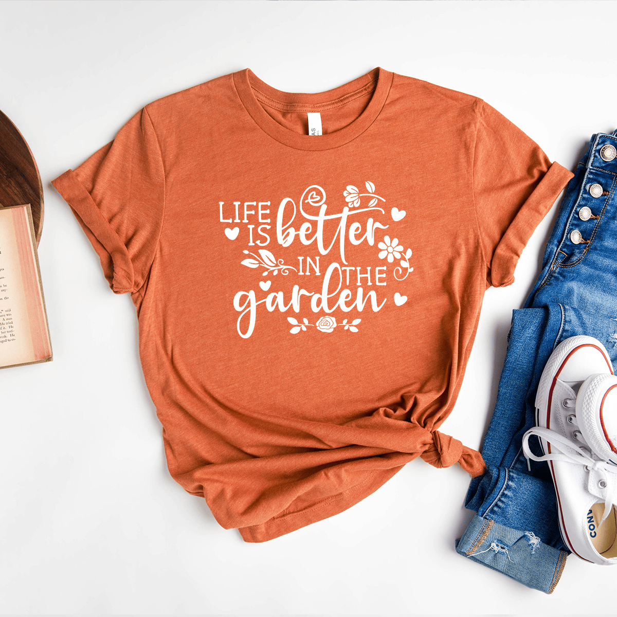 Life Is Better In The Garden Unisex Tee