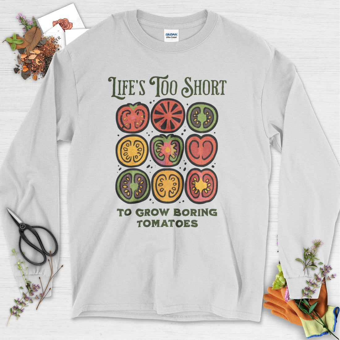 Life's Too Short Tomatoes Long Sleeve