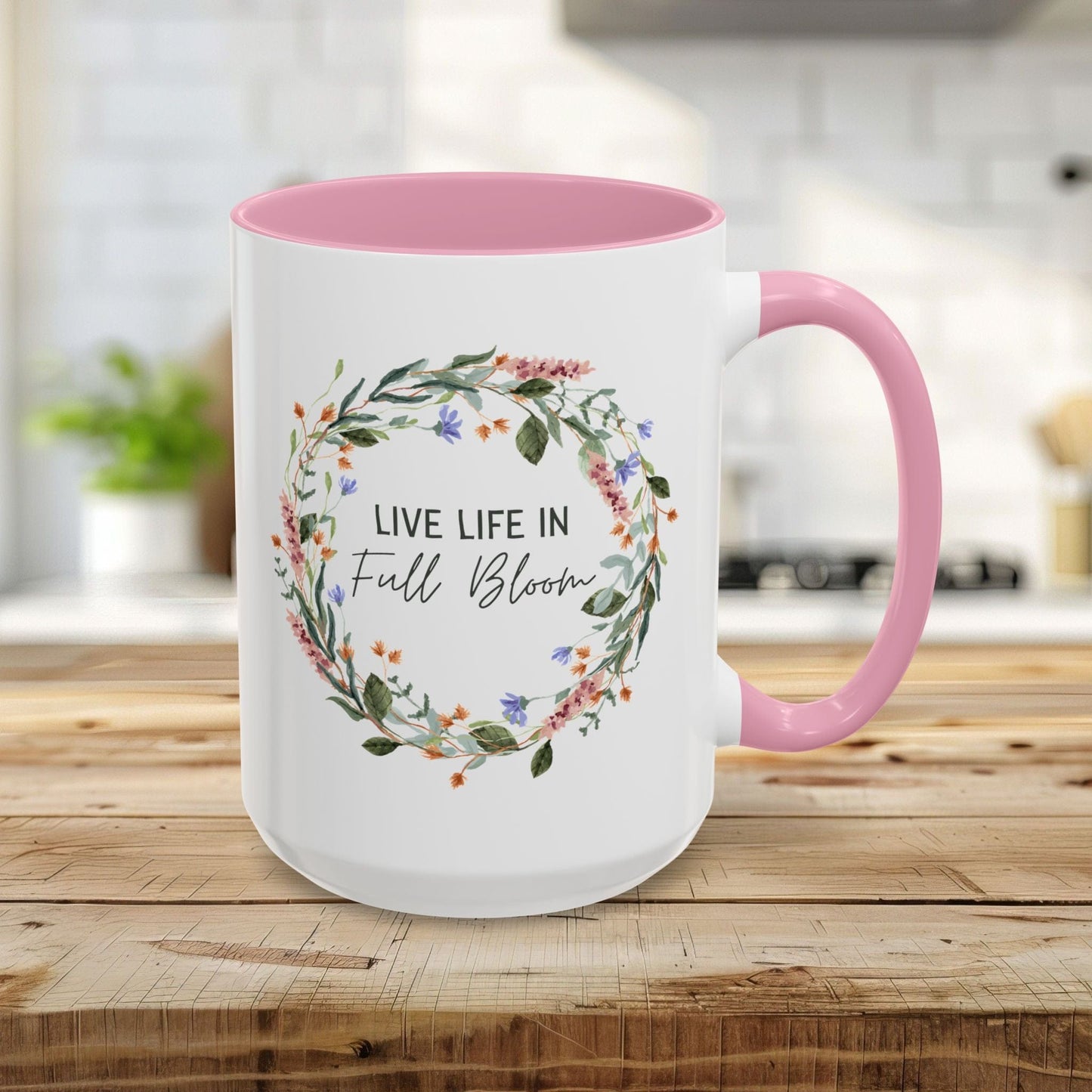 Live Life in Full Bloom Mug (11/15oz)