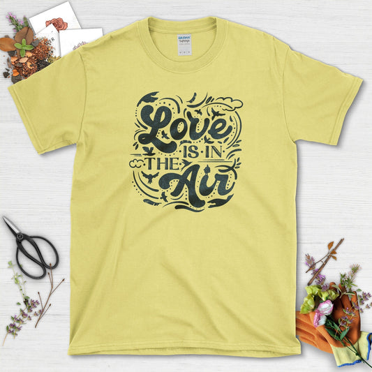 Love Is In Air T-Shirt