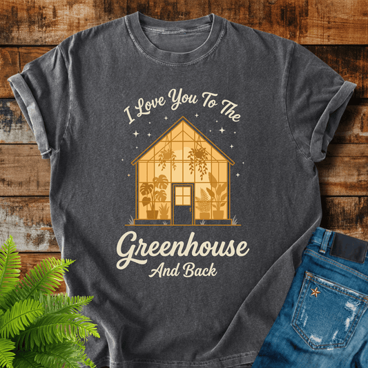 Love You Greenhouse T-shirt