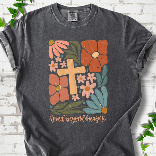 Loved Beyond Measure T-Shirt