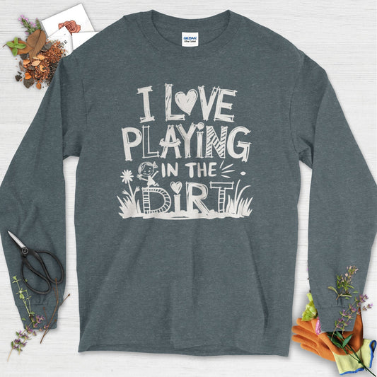 Loves to Play in Dirt Long Sleeve