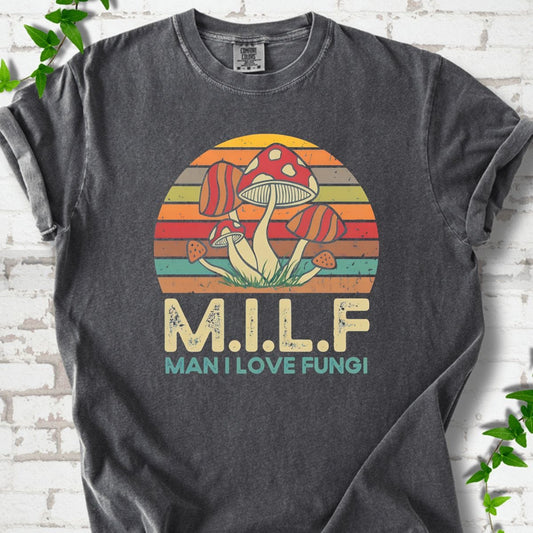Man I Love Fungi T-Shirt