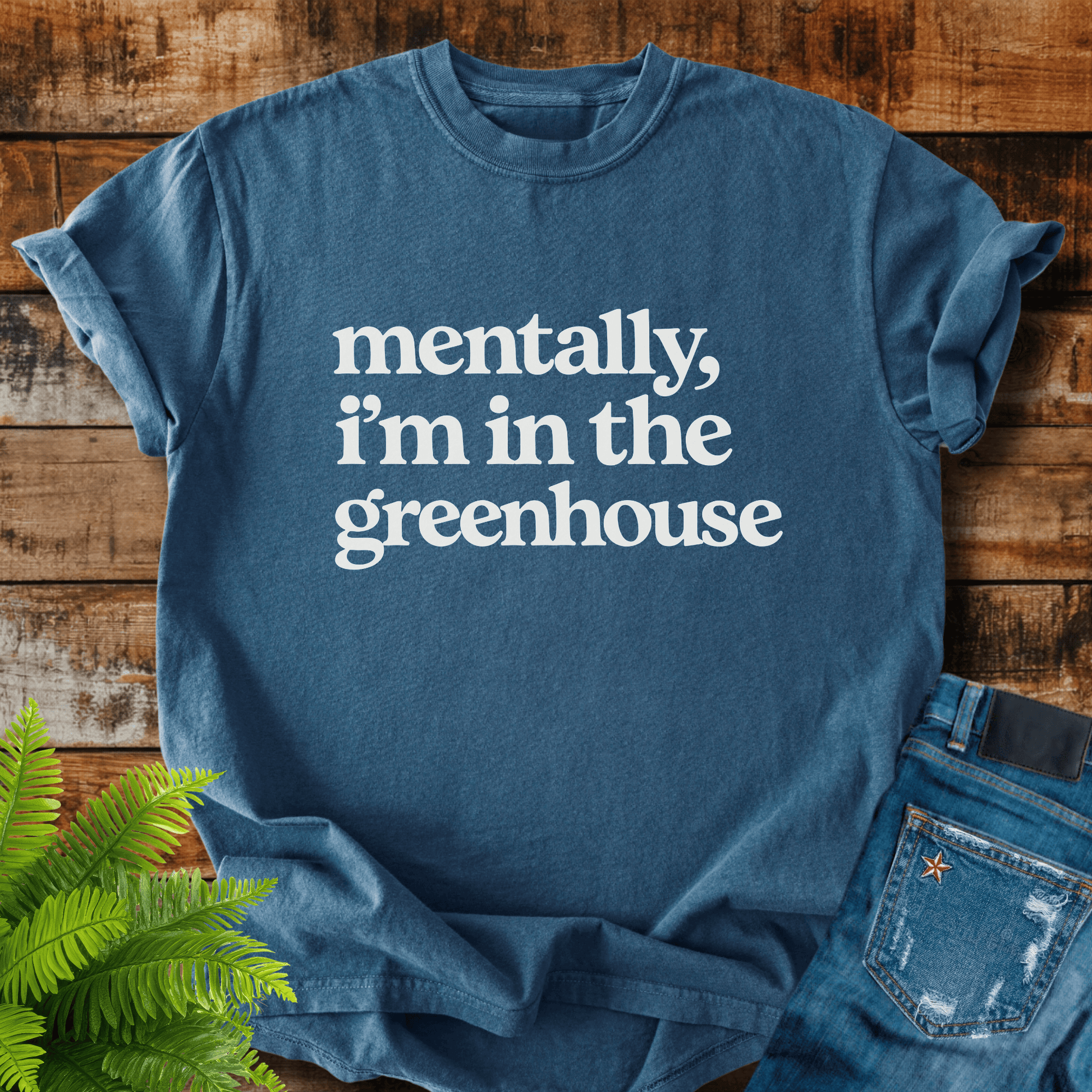 Mentally Greenhouse T-shirt