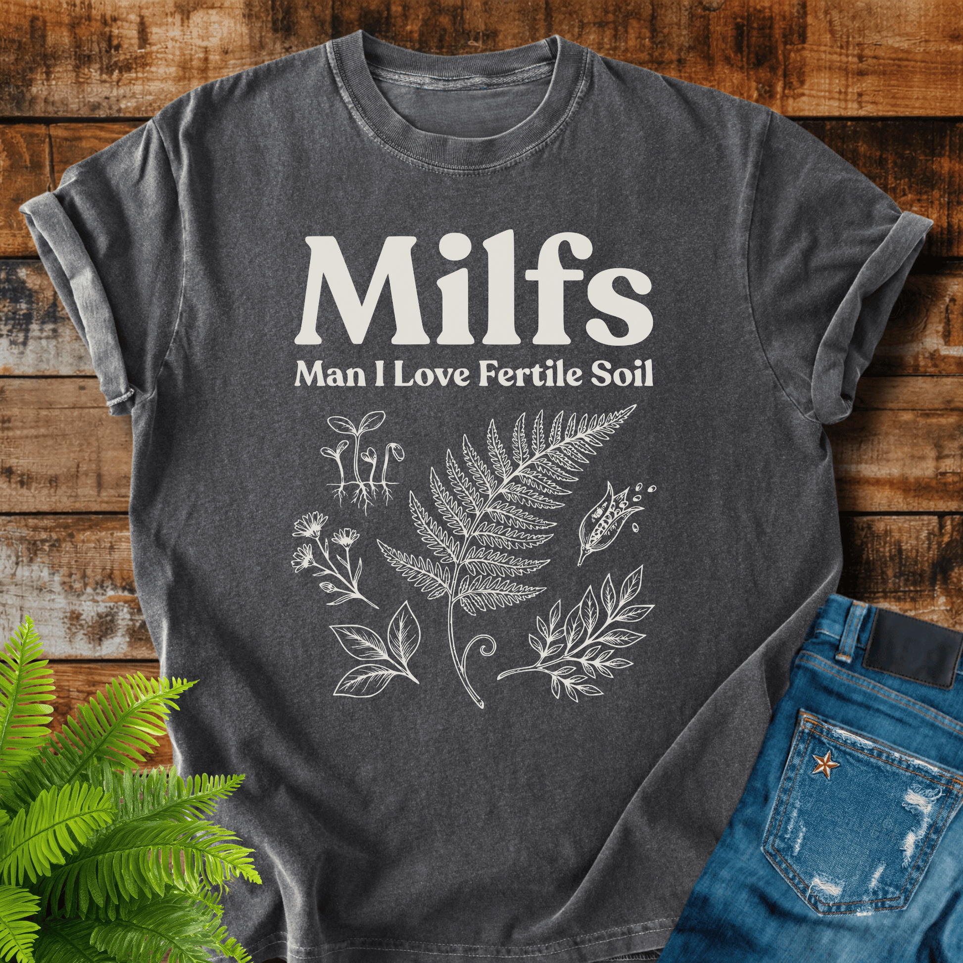 Milfs Fertile Soil T-shirt
