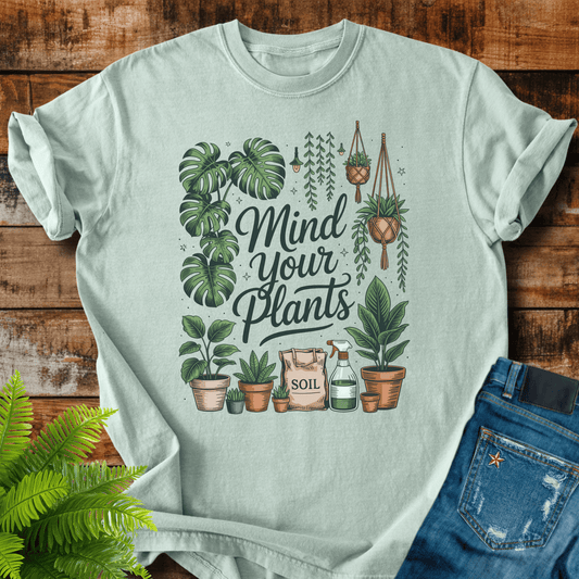 Mind Your Plants T-shirt