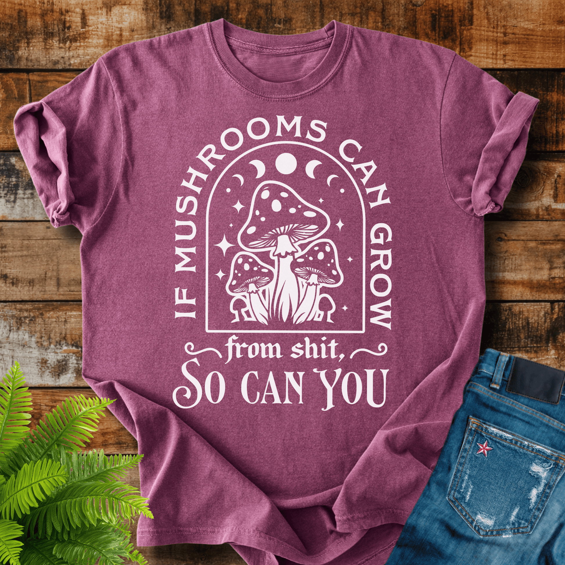 Mushrooms Can Grow T-shirt