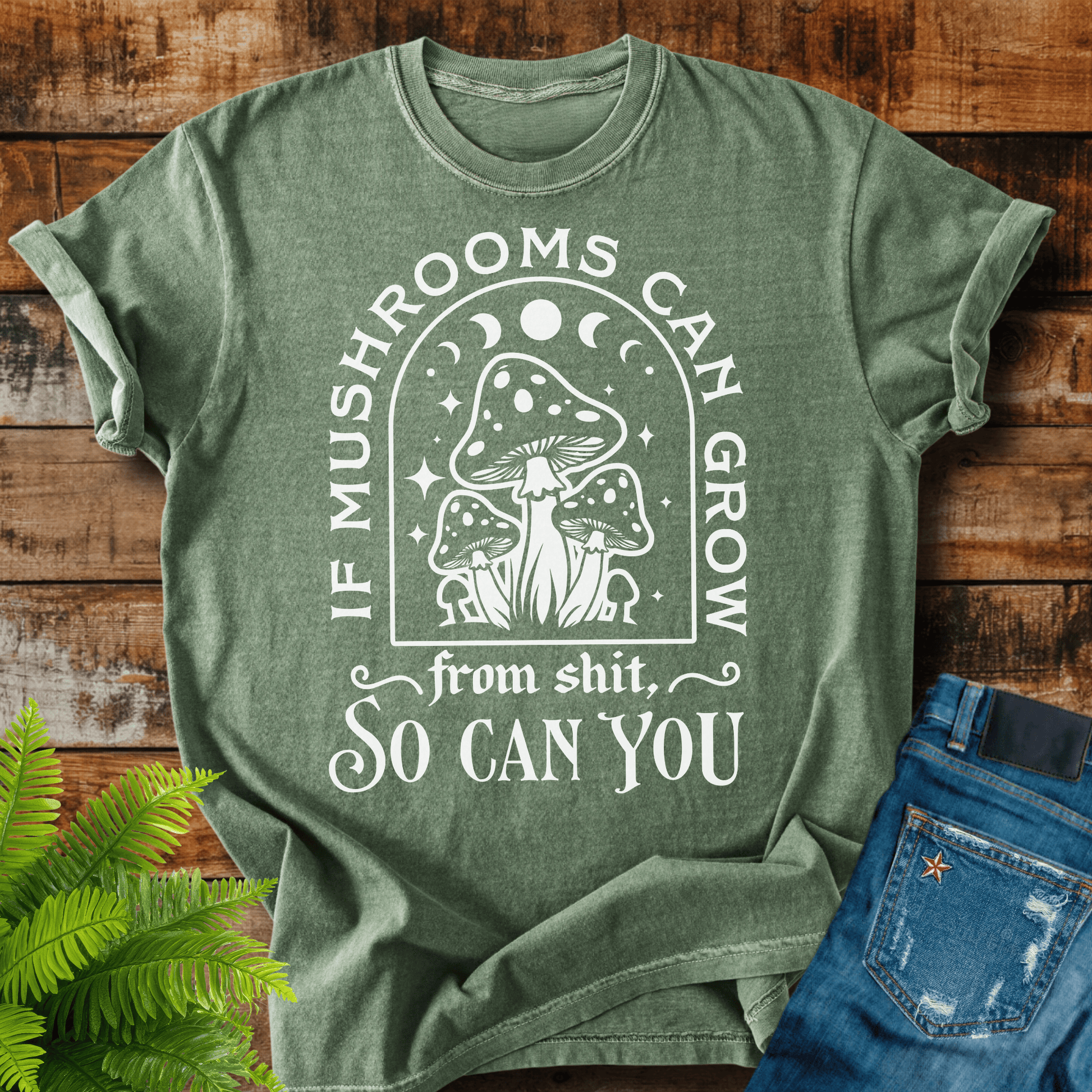Mushrooms Can Grow T-shirt