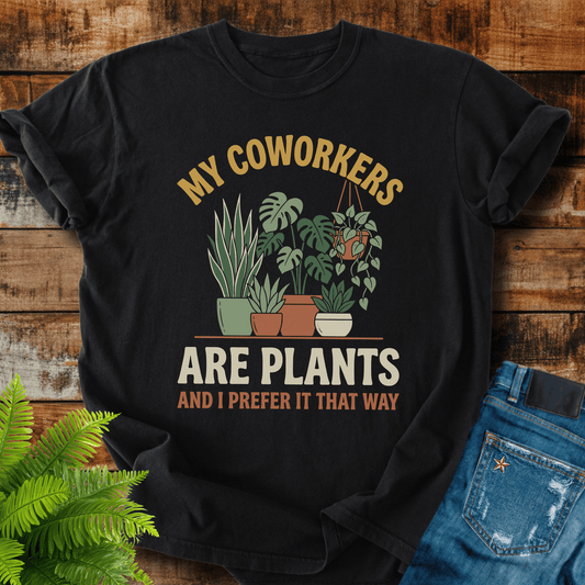 My Coworkers Plants T-shirt