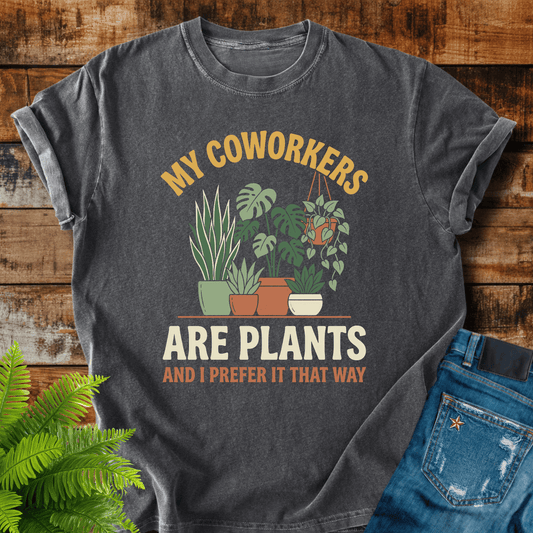 My Coworkers Plants T-shirt