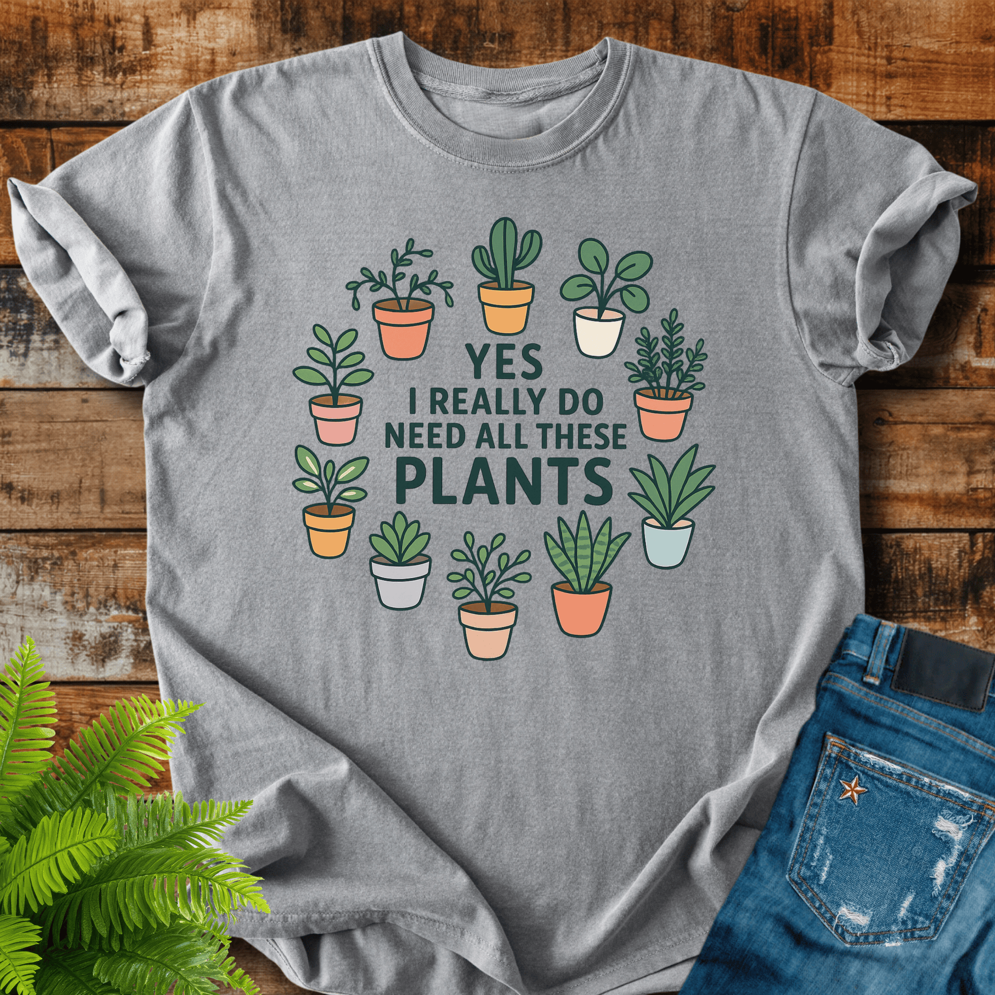 Need These Plants T-shirt