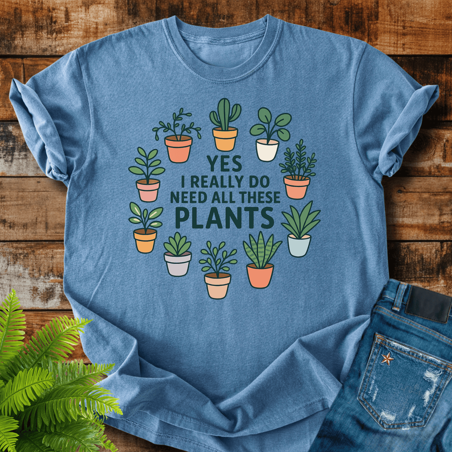 Need These Plants T-shirt