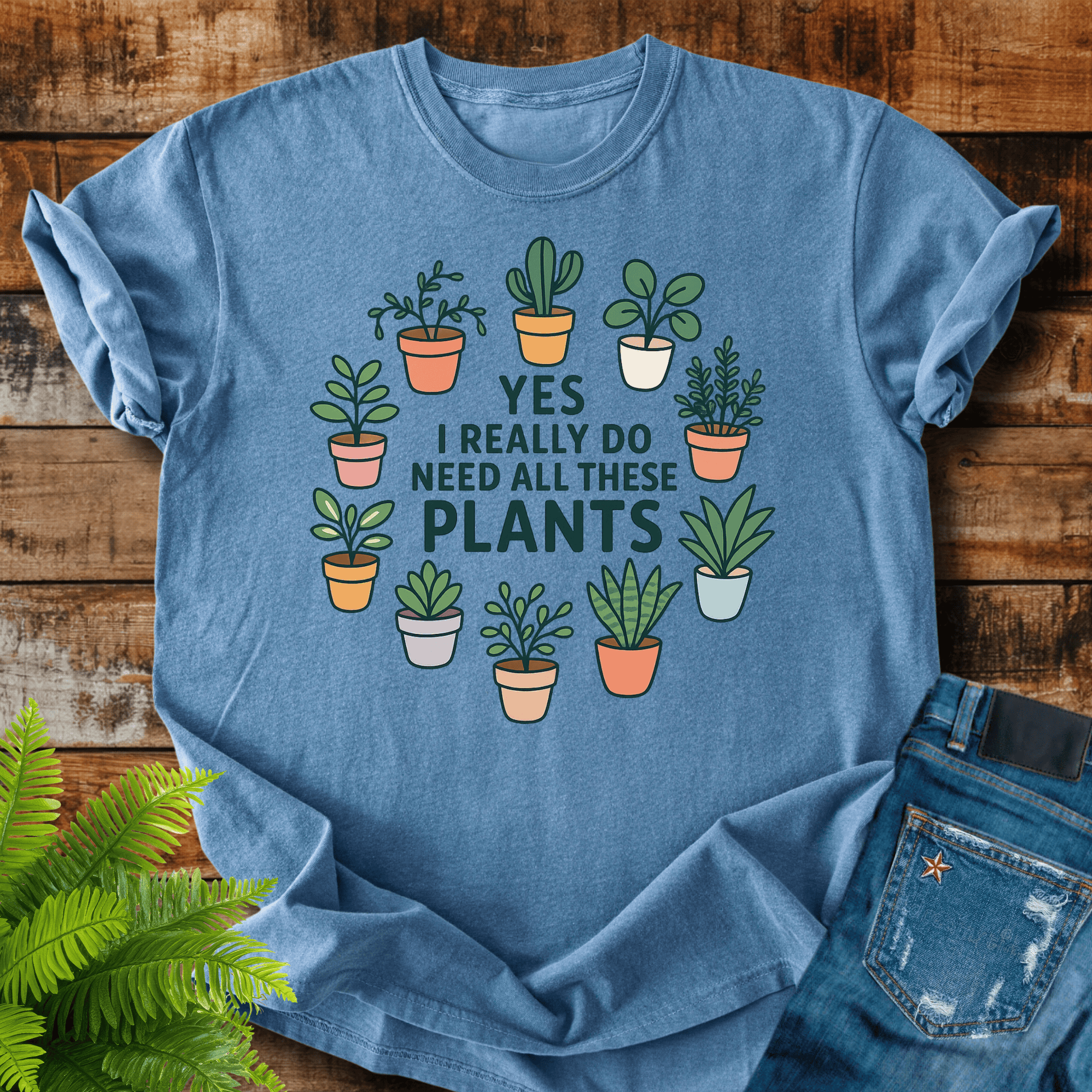 Need These Plants T-shirt