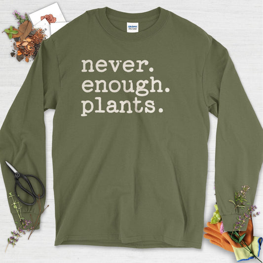 Never Enough Plants Long Sleeve