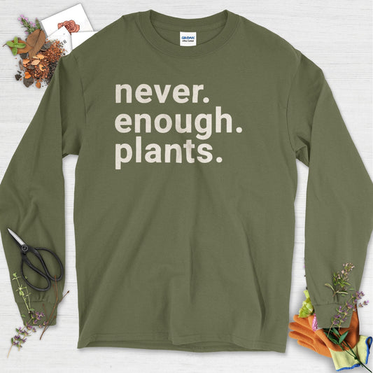 Never Enough Plants Long Sleeve