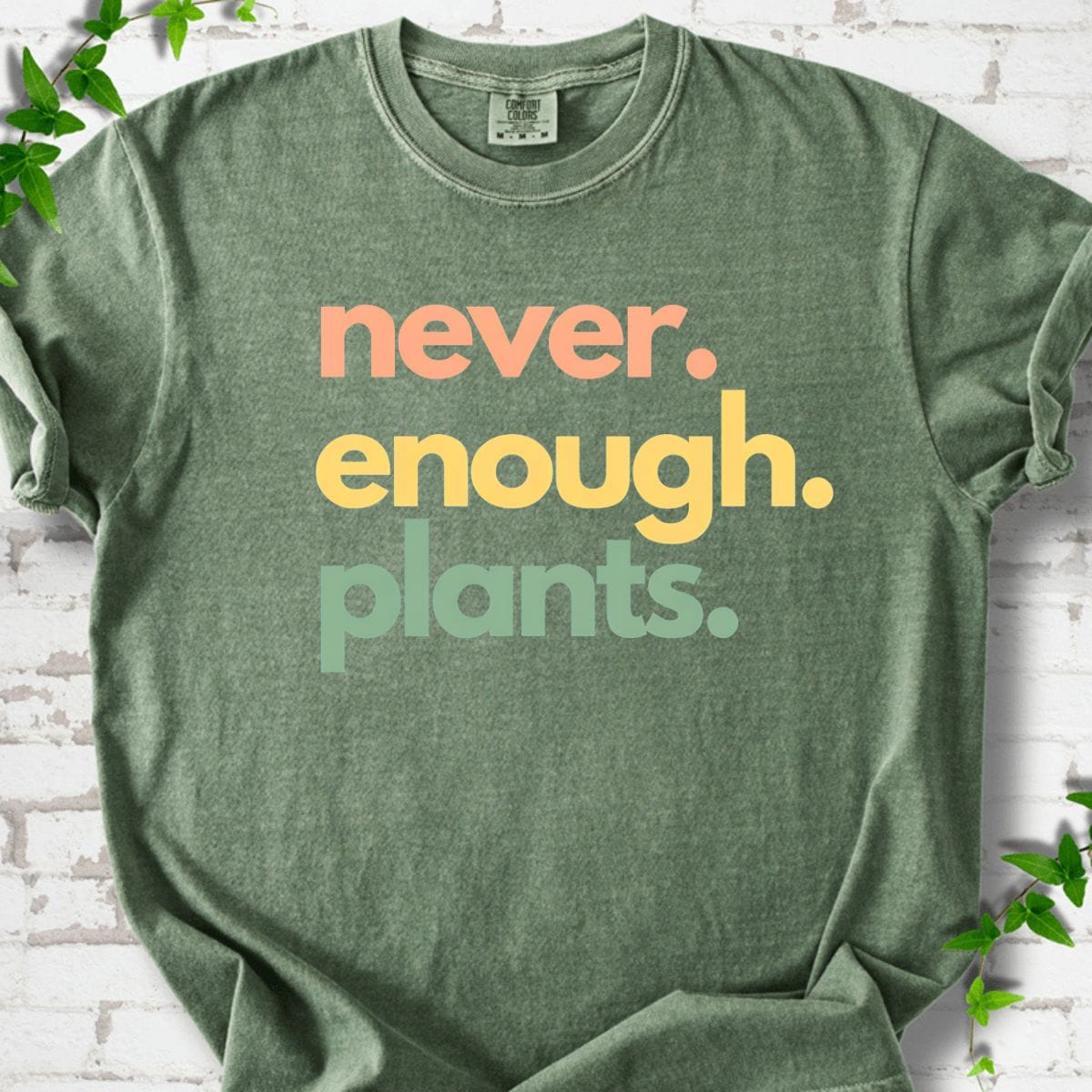 Never Enough Plants T-Shirt