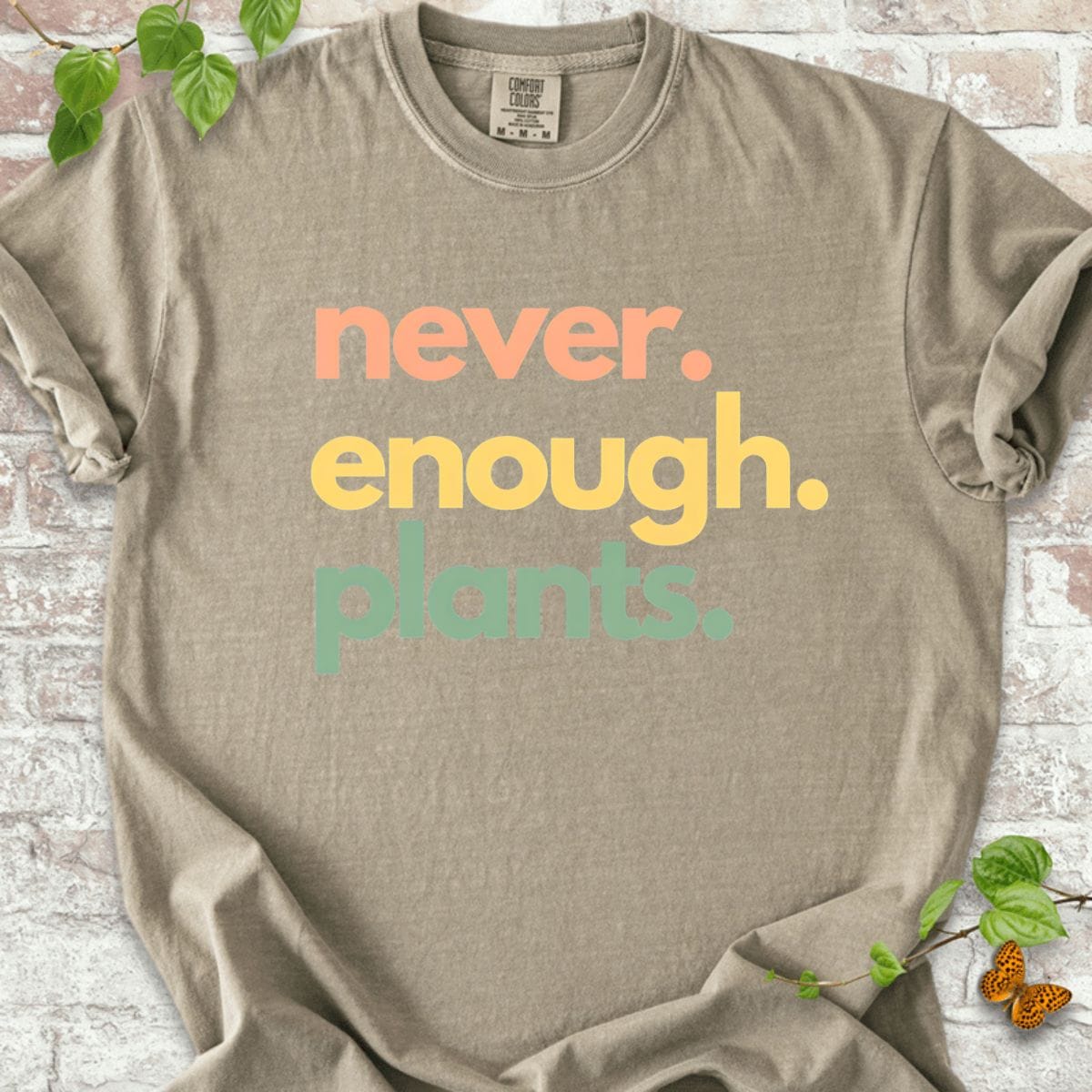 Never Enough Plants T-Shirt