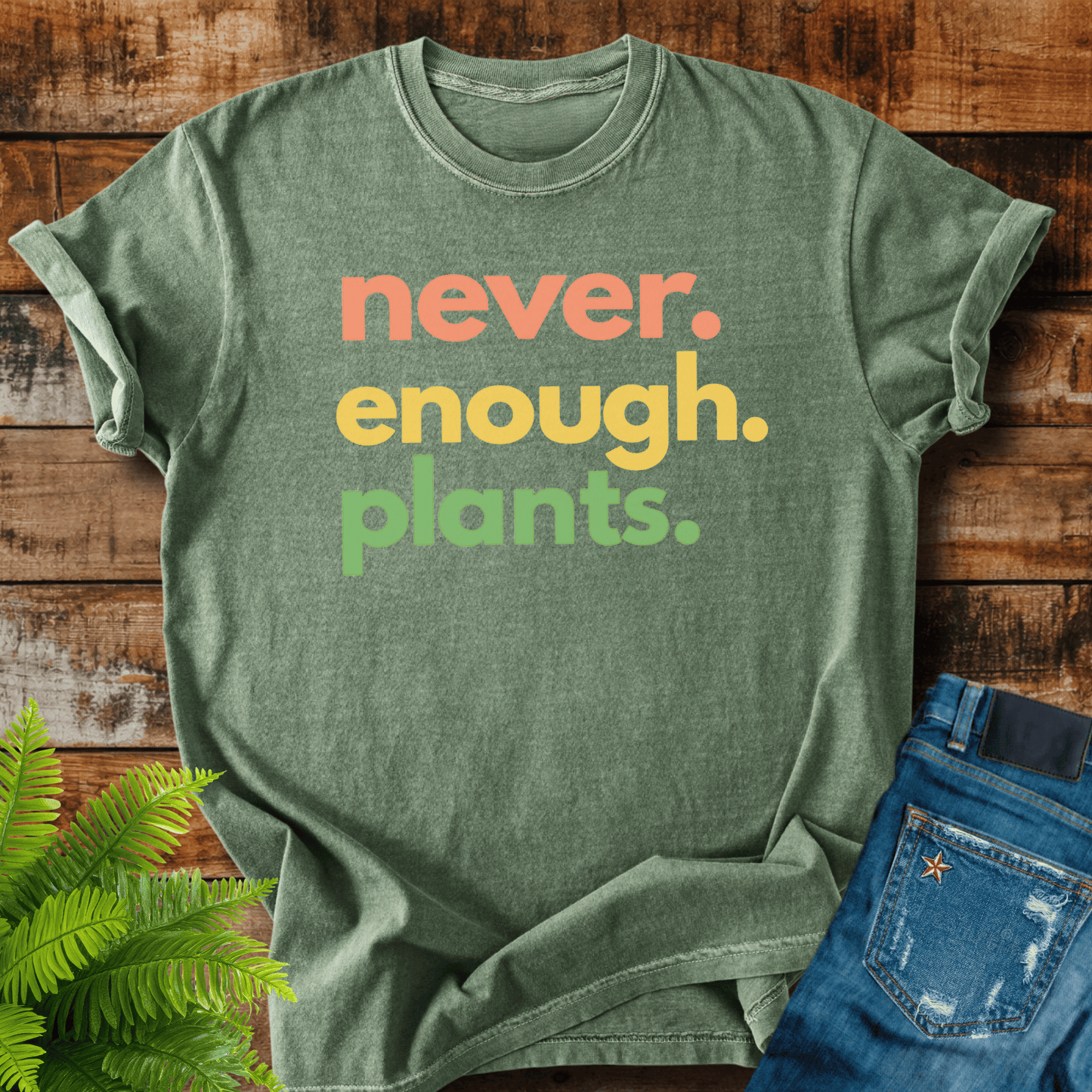 Never Enough Plants T-shirt