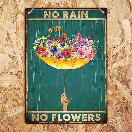 No Rain No Flowers Metal Sign