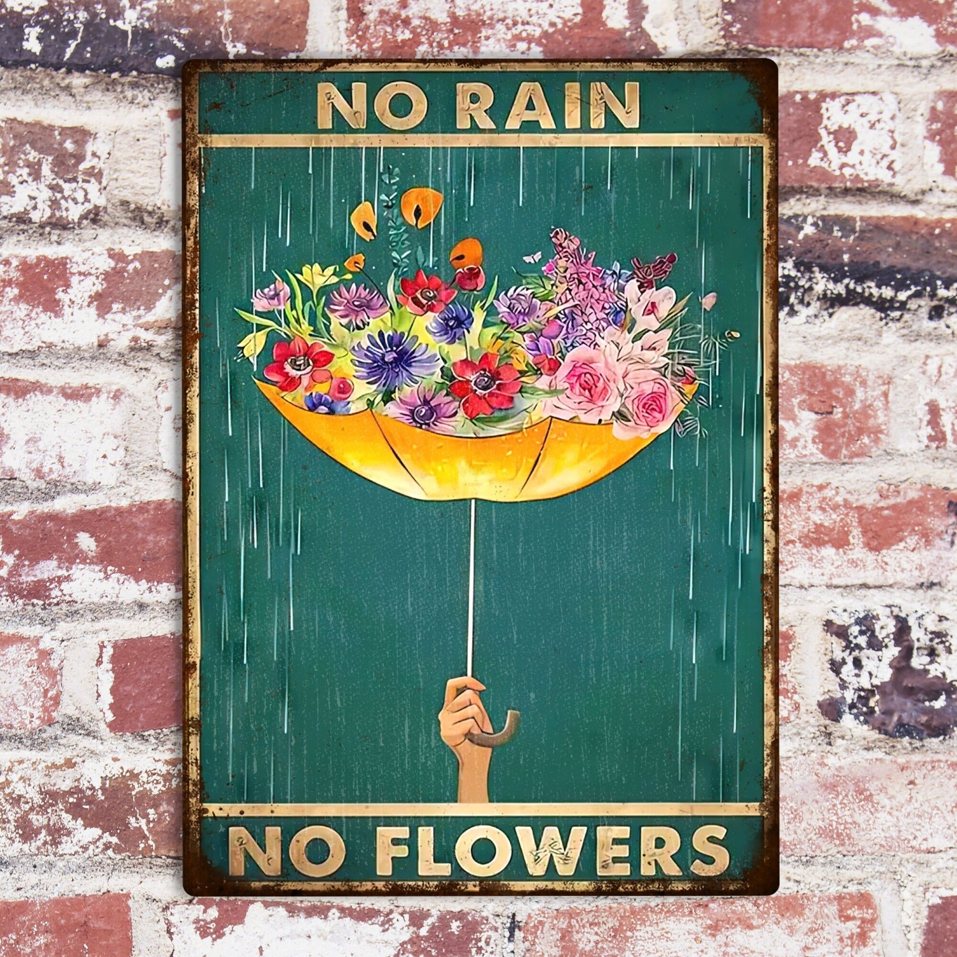 No Rain No Flowers Metal Sign