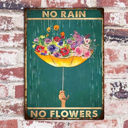 No Rain No Flowers Metal Sign