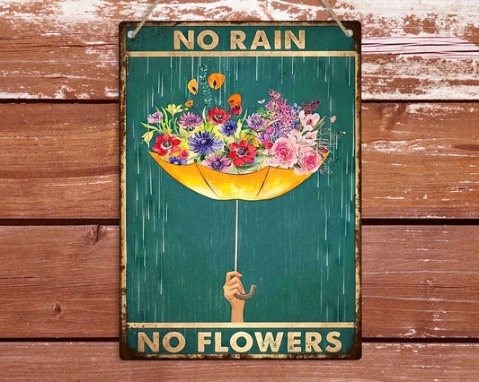 No Rain No Flowers Metal Sign