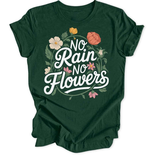 No Rain No Flowers Unisex T-Shirt