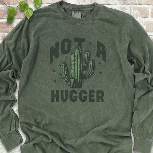 Not A Hugger Cactus Long Sleeves