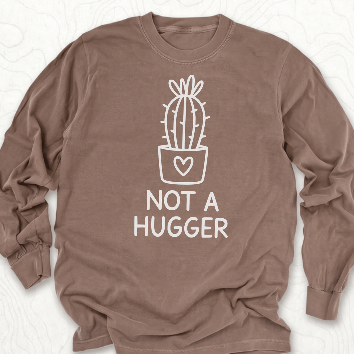 Not A Hugger LS T-shirt