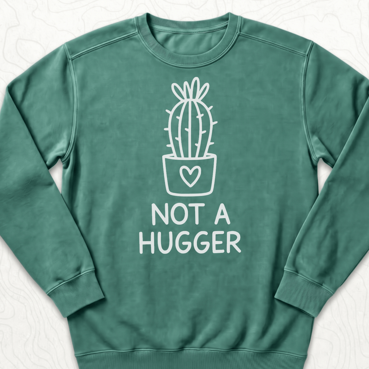 Not A Hugger Sweatshirt