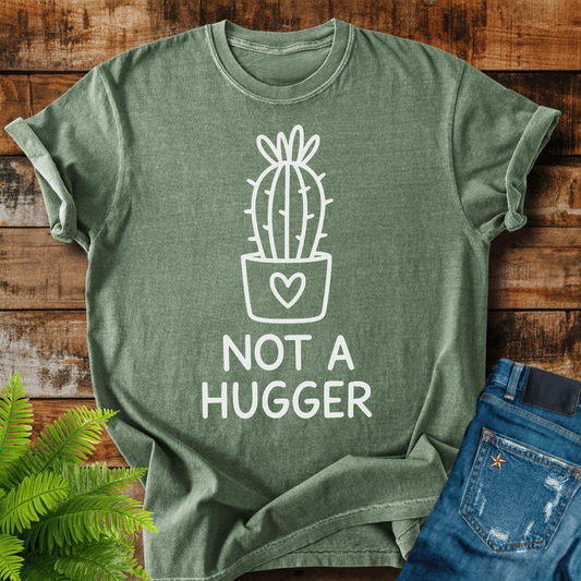 Not A Hugger T-shirt