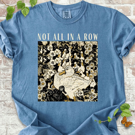 Not All In A Row T-Shirt