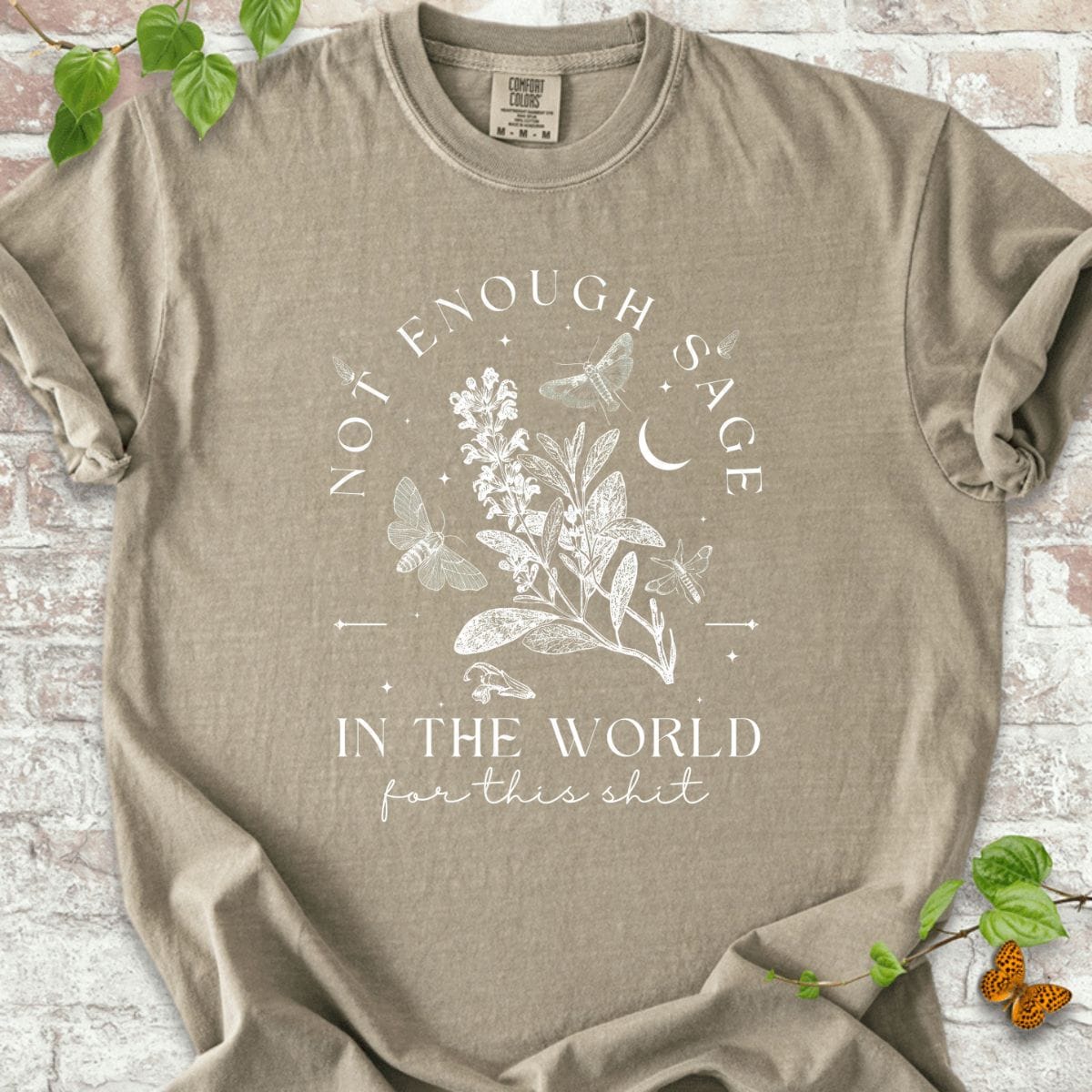 Not Enought Sage T-Shirt