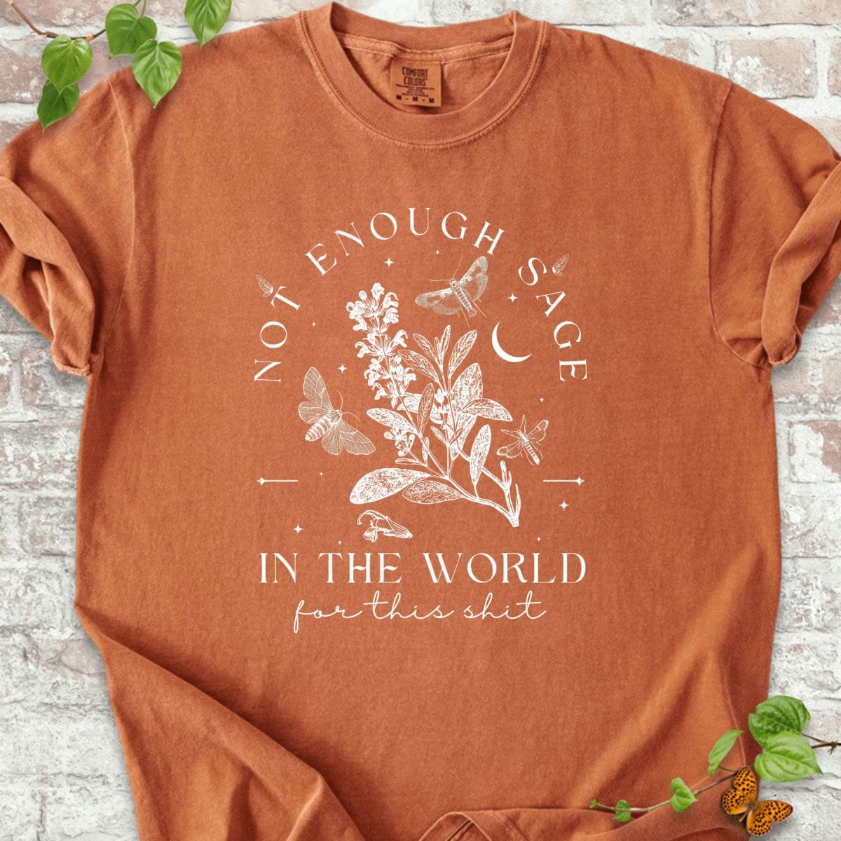 Not Enought Sage T-Shirt