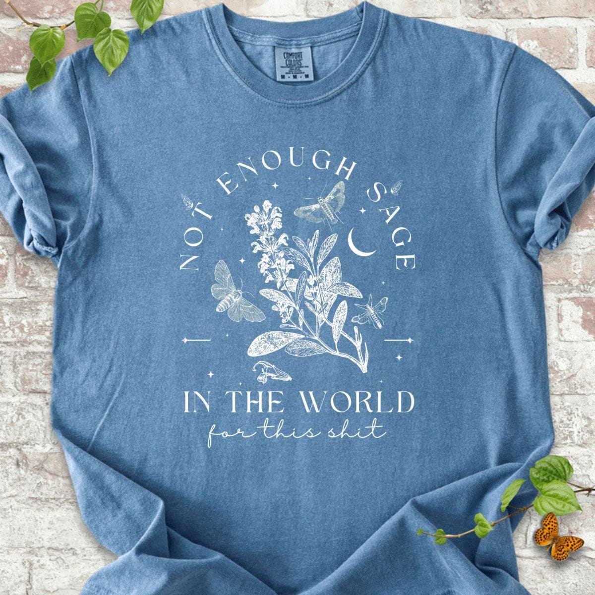 Not Enought Sage T-Shirt