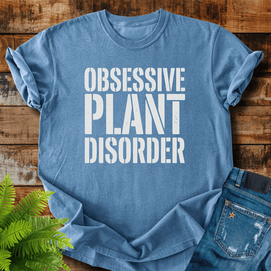 Obsessive Plant Disorder T-shirt