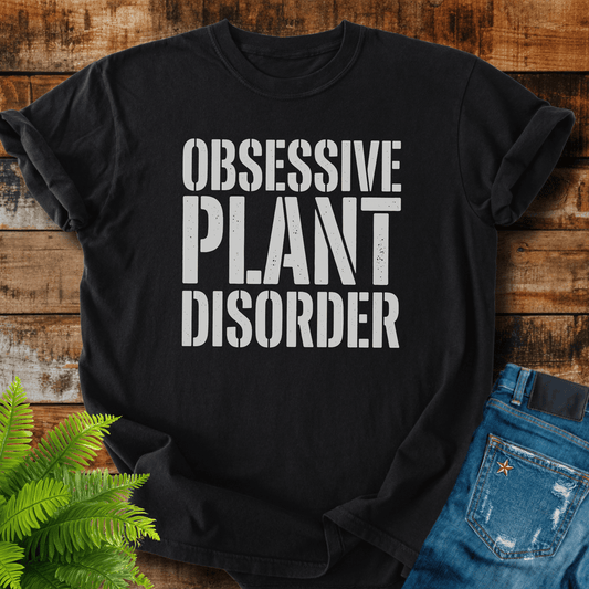 Obsessive Plant Disorder T-shirt