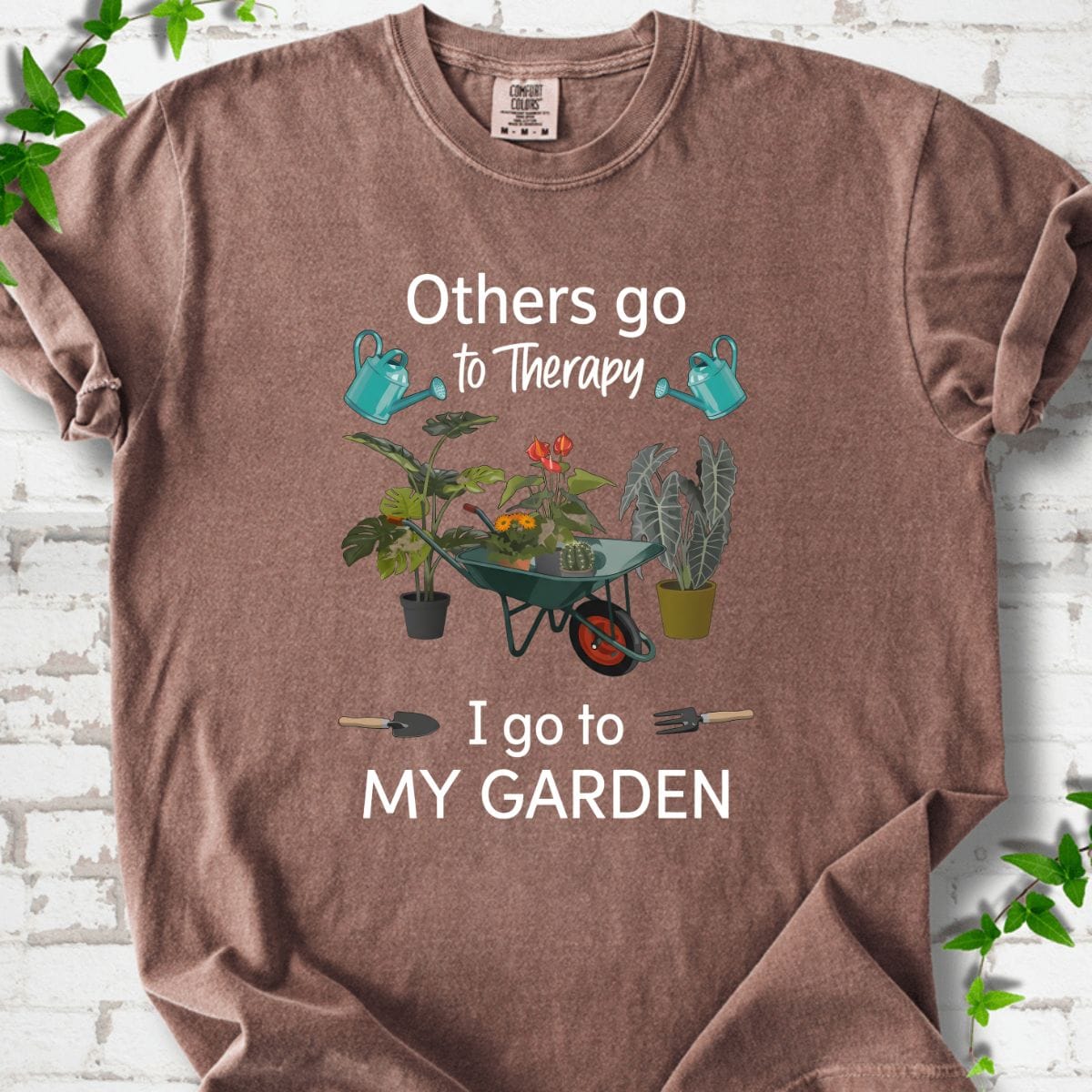 Others go to Therapy I go to My Garden T-Shirt