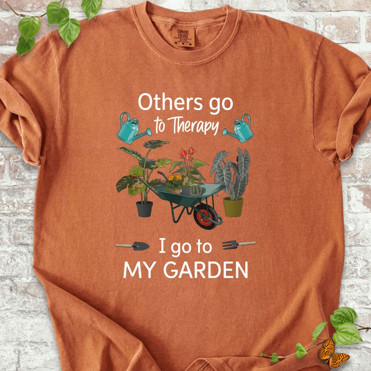 Others go to Therapy I go to My Garden T-Shirt