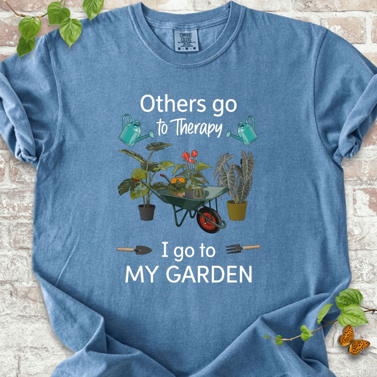 Others go to Therapy I go to My Garden T-Shirt
