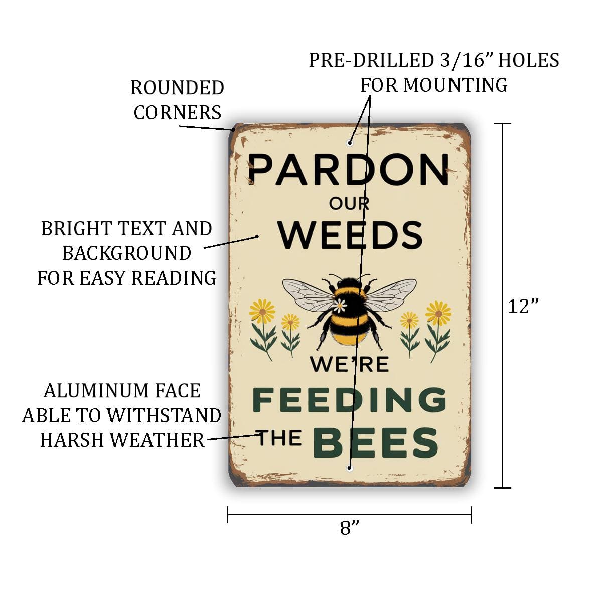 Pardon Our Weeds We’re Feeding The Bees Metal Sign