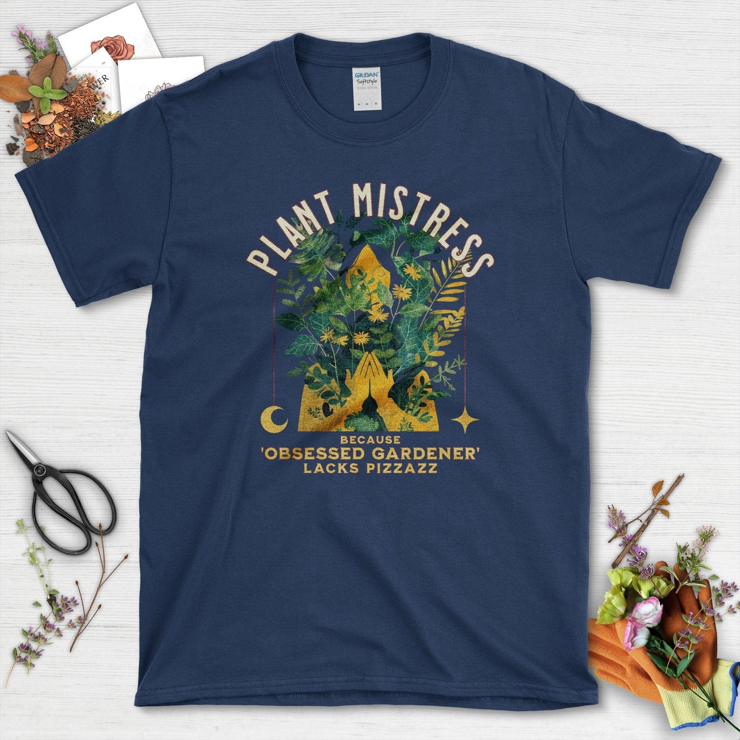 Plant Mistress Obsessed Gardener Lacks Pizzazz T-Shirt